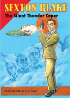 The Silent Thunder Caper - Sexton Blake Library (6th Series) 1 (Hardback)
