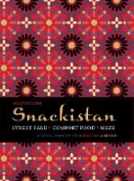 Snackistan: Street Food, Comfort Food, Meze - informal eating in the Middle East & beyond (Hardback)