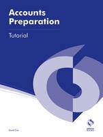 Accounts Preparation Tutorial - AAT Accounting - Level 3 Diploma in Accounting (Paperback)