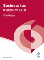 Business Tax (Finance Act 2015) Workbook - AAT Accounting - Level 4 Diploma in Accounting (Paperback)
