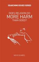 Does Religion Do More Harm Than Good? - Searching Issues (Paperback)