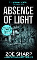 ABSENCE OF LIGHT: #11 - Charlie Fox crime mystery thriller series 11 (Paperback)