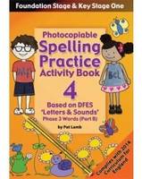 Foundation and Key Stage One Spelling Practice Activity Book: Book 4, Part B: Photocopiable Activity Book - Phase 3 Words (Paperback)