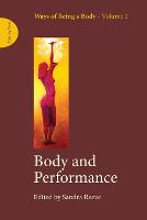 Body and Performance - Ways of Being a Body 2 (Paperback)