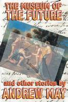 The Museum of the Future and Other Stories (Paperback)