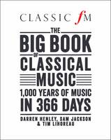 The Big Book of Classical Music: 1000 Years of Classical Music in 366 Days (Hardback)