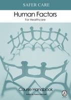 Safer Care Human Factors for Healthcare: The NHS Course (Paperback)