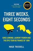 Three Weeks, Eight Seconds: The Epic Tour de France of 1989 (Paperback)