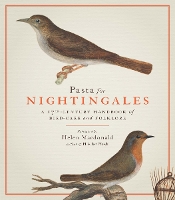 Pasta For Nightingales: A 17th-century handbook of bird-care and folklore (Hardback)