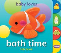 Baby Loves Tab Books: Bath Time - Baby Loves Tab Books (Board book)