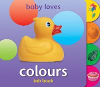 Baby Loves Tab Books: Colours - Baby Loves Tab Books (Board book)