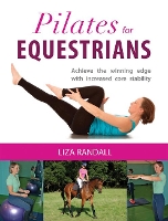 Pilates for Equestrians: Achieve the Winning Edge with Increased Core Stability (Paperback)