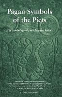 Pagan Symbols of the Picts: The Symbology of pre-Christian Belief (Paperback)