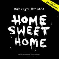 Banksy's Bristol: Home Sweet Home (Paperback)
