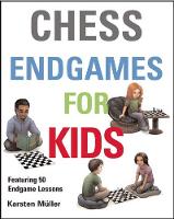 Chess Endgames for Kids - Chess for Schools (Hardback)