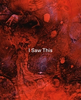 Tom de Freston – I Saw This (Paperback)