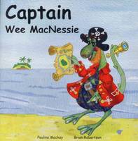 Captain Wee MacNessie - Wee MacNessie 4 (Paperback)