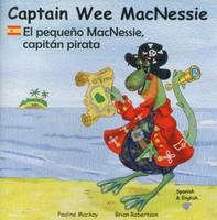 Captain Wee MacNessie: El pequeno MacNessie, capitan pirata - Wee MacNessie 4 (Paperback)