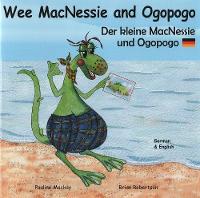 Wee MacNessie and Ogopogo: Der kleine MacNessie und Ogopogo - Bilingual Wee MacNessie: English and German 5 (Paperback)
