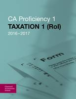Taxation I (ROI) 2016-2017: CA Proficiency 1 (Paperback)