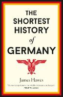 Shortest History of Germany (Hardback)