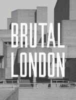 Brutal London (Hardback)