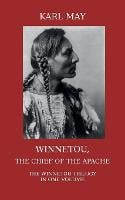 Winnetou, the Chief of the Apache. The Full Winnetou Trilogy in One Volume (Paperback)
