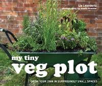 My Tiny Veg Plot: Grow your own in surprisingly small spaces - My Tiny (Hardback)