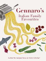 Gennaro's Italian Family Favourites: Authentic recipes from an Italian kitchen (Paperback)
