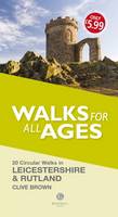 Walks for All Ages Leicestershire & Rutland (Paperback)