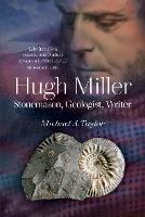 Hugh Miller: Stonemason, Geologist, Writer (Paperback)