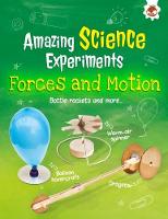Forces and Motion: Bottle rockets and more... - Amazing Science Experiments (Paperback)