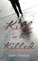 Kill or be Killed (Paperback)