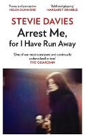 Arrest Me for I Have Run Away (Hardback)