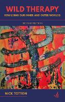 Wild Therapy (second edition): Rewilding our inner and outer worlds (Paperback)