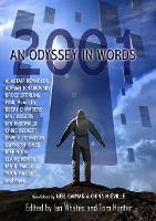 2001: An Odyssey In Words: Honouring the Centenary of Sir Arthur C. Clarke's Birth (Paperback)