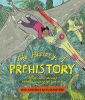 The History of Prehistory: An adventure through 4 billion years of life on earth! (Hardback)