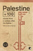 Palestine +100: Stories from a century after the Nakba - Futures Past 2 (Paperback)