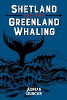 Shetland and the Greenland Whaling (Hardback)