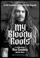 My Bloody Roots: Revised & Updated Edition