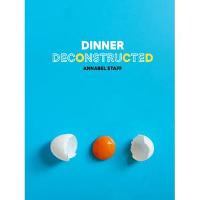 Dinner Deconstructed: 35 Recipes from Scratch (Hardback)