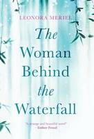 The Woman Behind the Waterfall (Hardback)