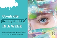 Creativity: Getting it Right in a Week - Getting it Right in a Week (Paperback)