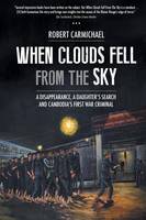 When Clouds Fell from the Sky: A Disappearance, a Daughter's Search and Cambodia's First War Criminal (Paperback)