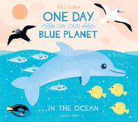 One Day On Our Blue Planet ...In the Ocean - One Day on Our Blue Planet (Hardback)