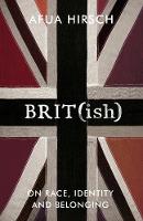 Brit(ish): On Race, Identity and Belonging (Hardback)