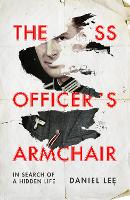 The SS Officer's Armchair: In Search of a Hidden Life (Hardback)