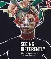 Seeing Differently: The Phillips Collects for a New Century (Hardback)