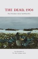 The Dead, 1904: An adaptation of The Dead by James Joyce (Paperback)