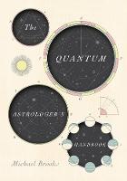 The Quantum Astrologer's Handbook: a history of the Renaissance mathematics that birthed imaginary numbers, probability, and the new physics of the universe (Hardback)